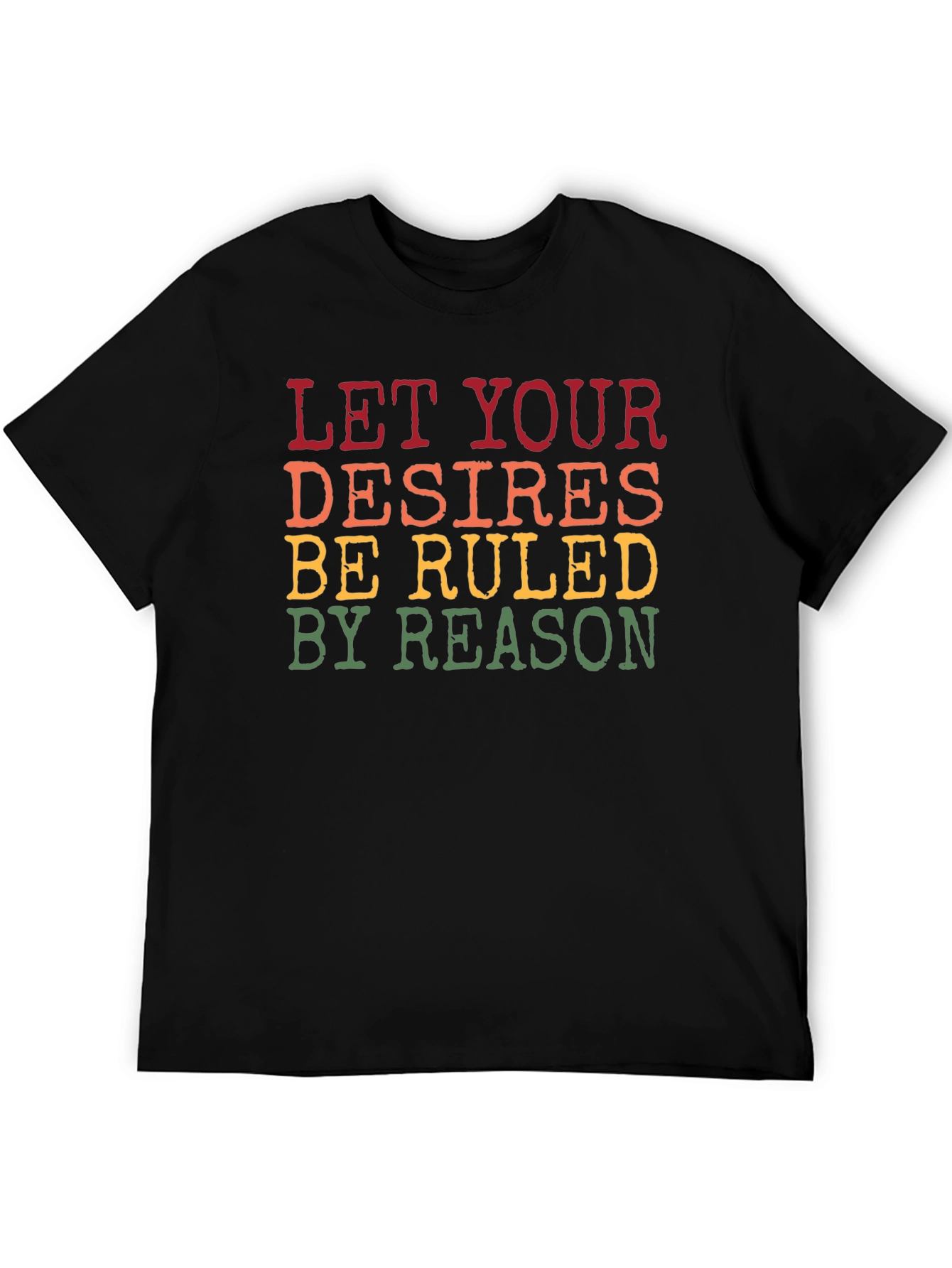 Let Your Desires Be Ruled By Reason T-Shirt