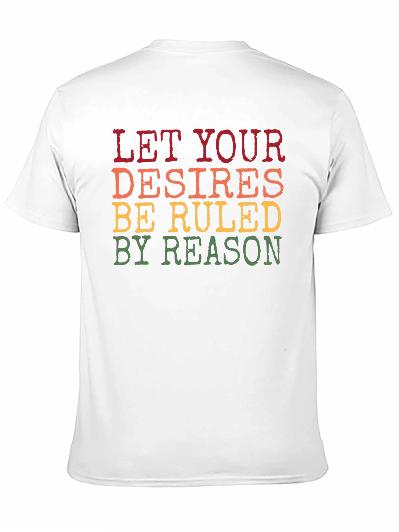 Let Your Desires Be Ruled By Reason T-Shirt