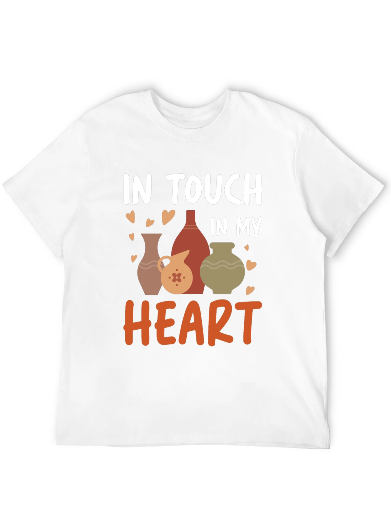 Pottery Lovers T-Shirt - In Touch In My Heart