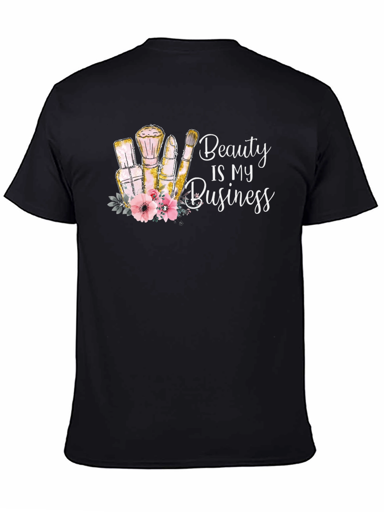 Beauty Is My Business T-Shirt - Makeup Artist Tee