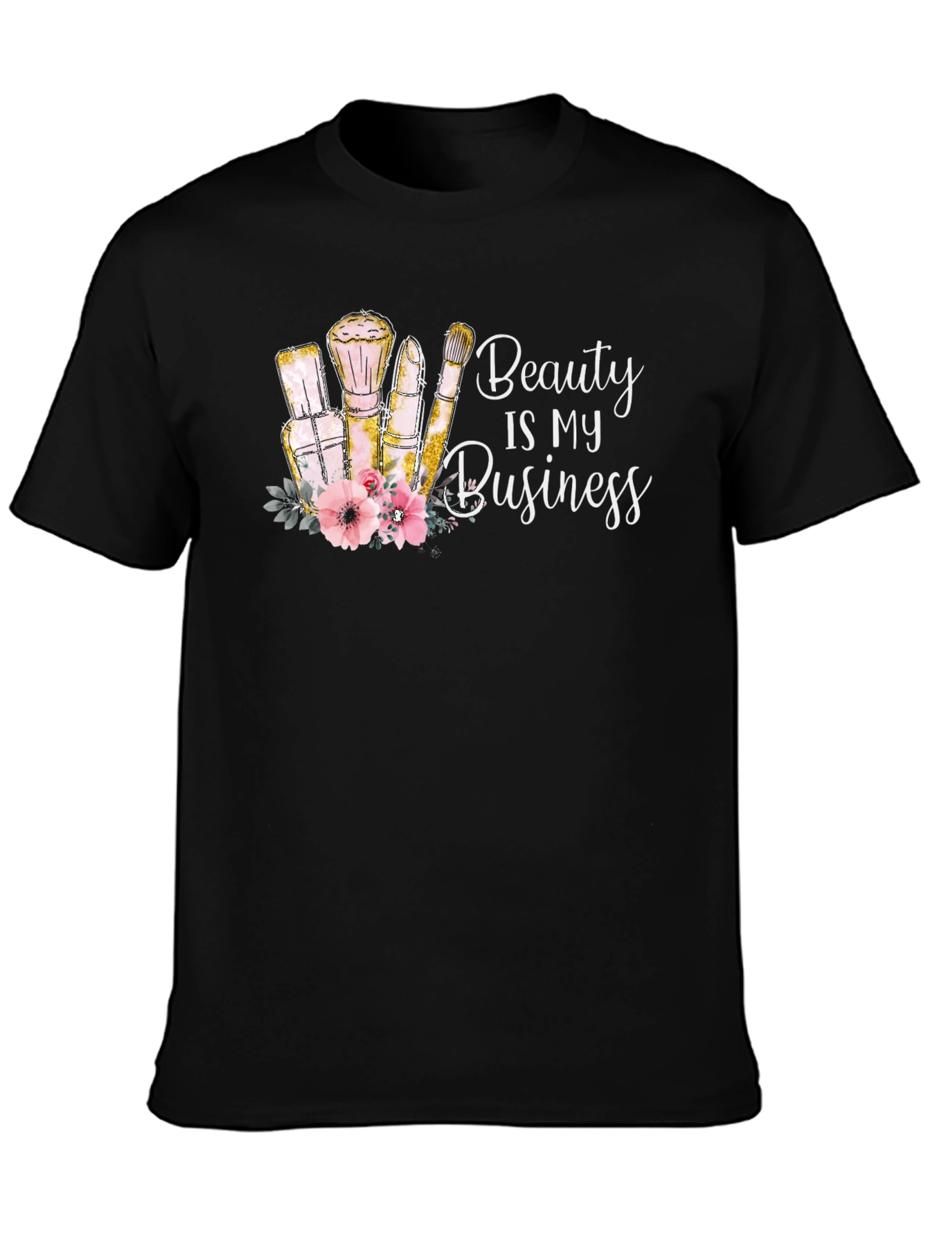 Beauty Is My Business T-Shirt - Makeup Artist Tee