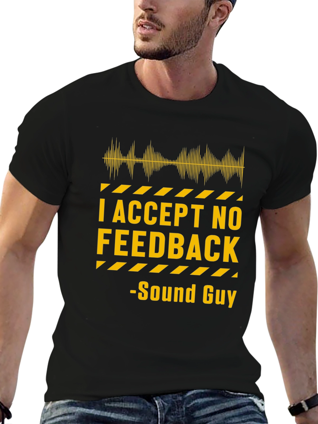 I Accept No Feedback Sound Guy T-Shirt