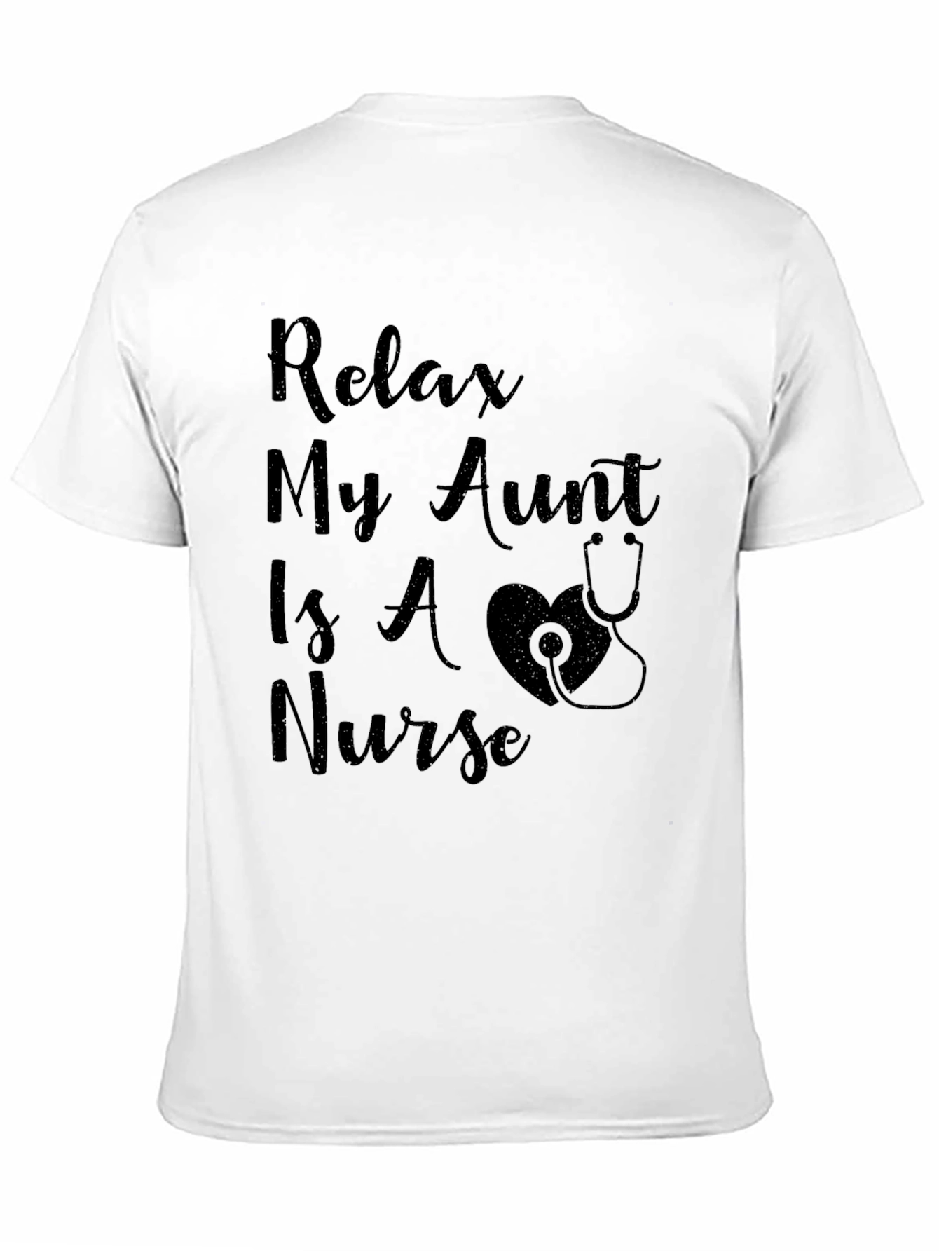 Relax My Aunt Is A Nurse T-Shirt