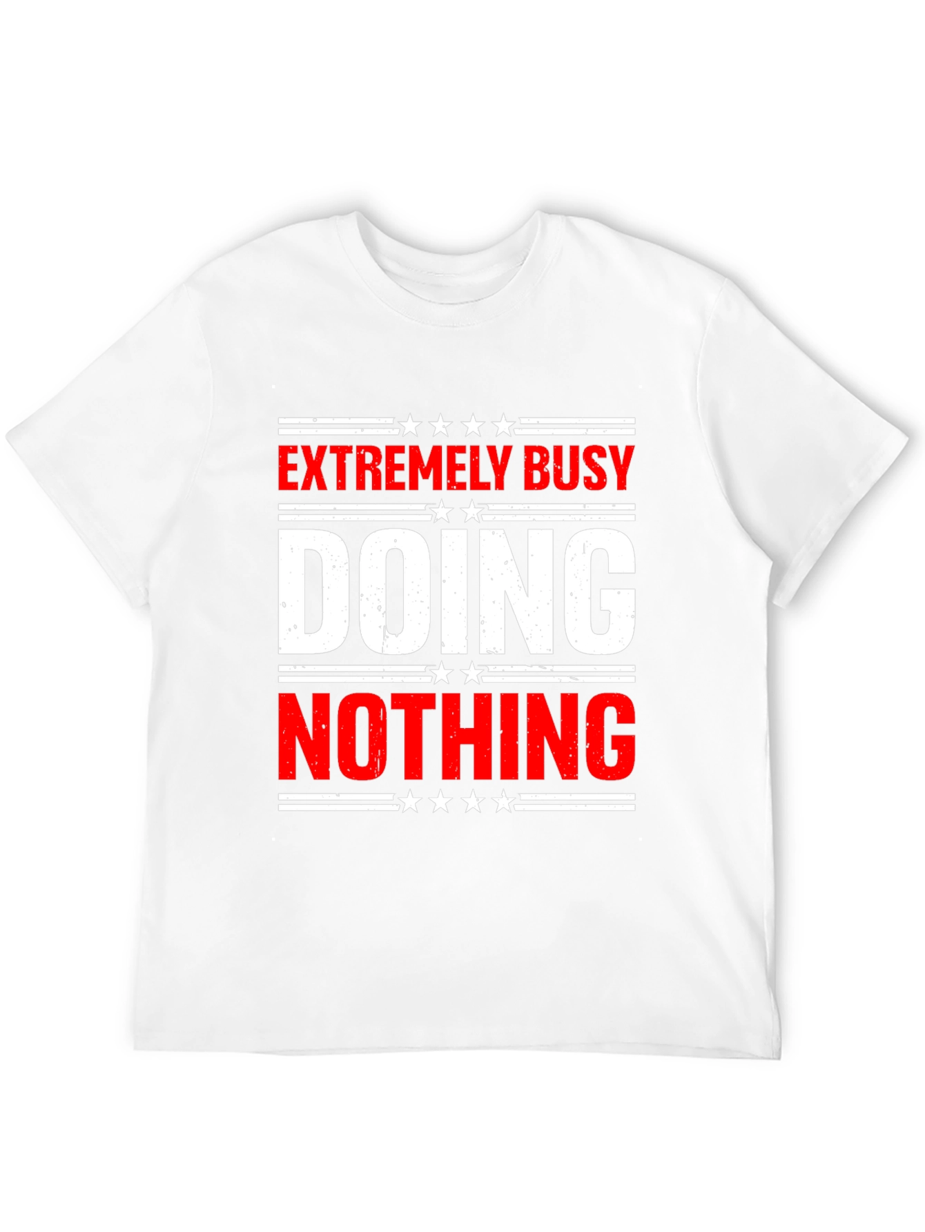 Extremely Busy Doing Nothing T-Shirt - Funny Sarcastic Tee