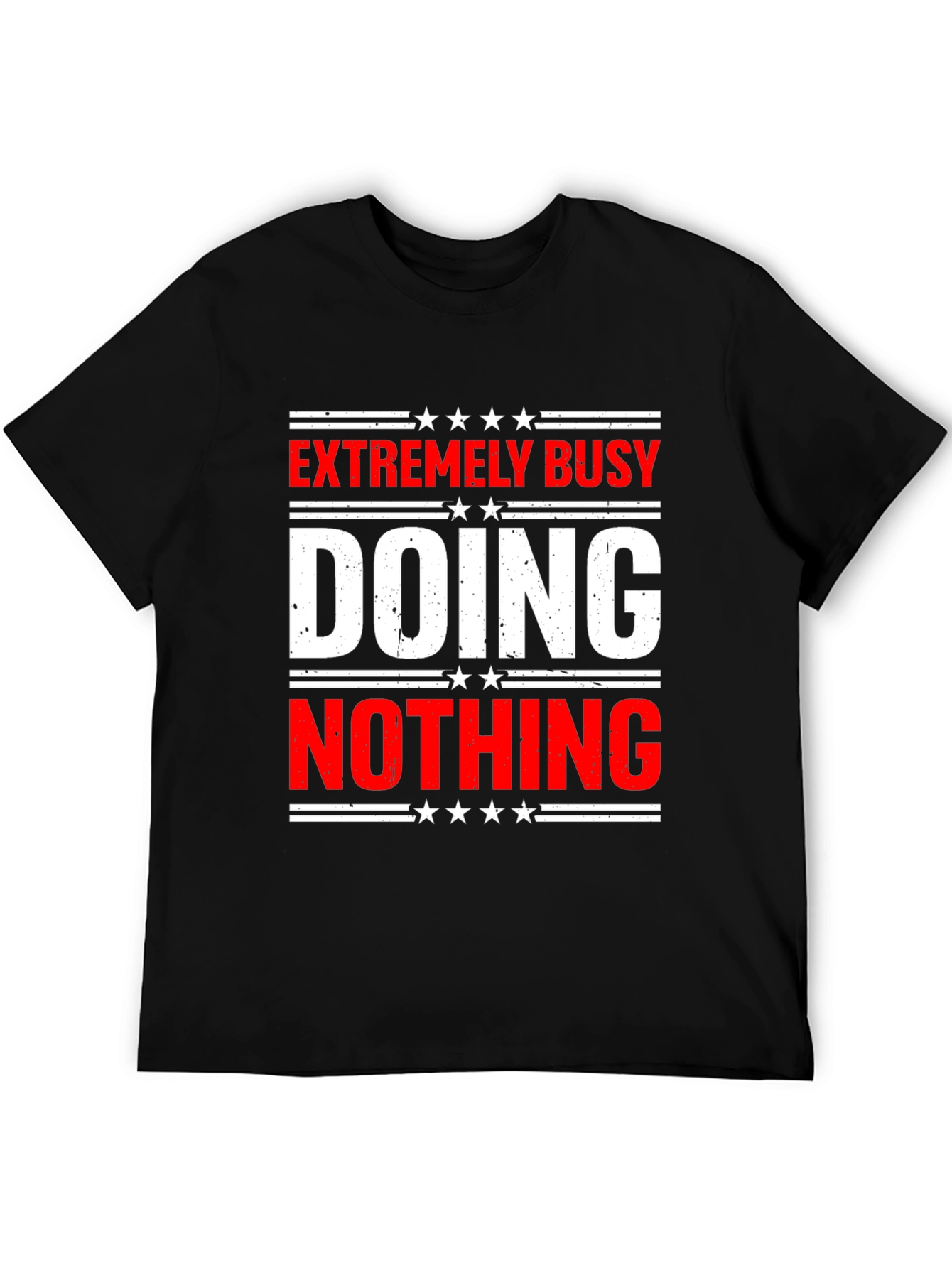Extremely Busy Doing Nothing T-Shirt - Funny Sarcastic Tee