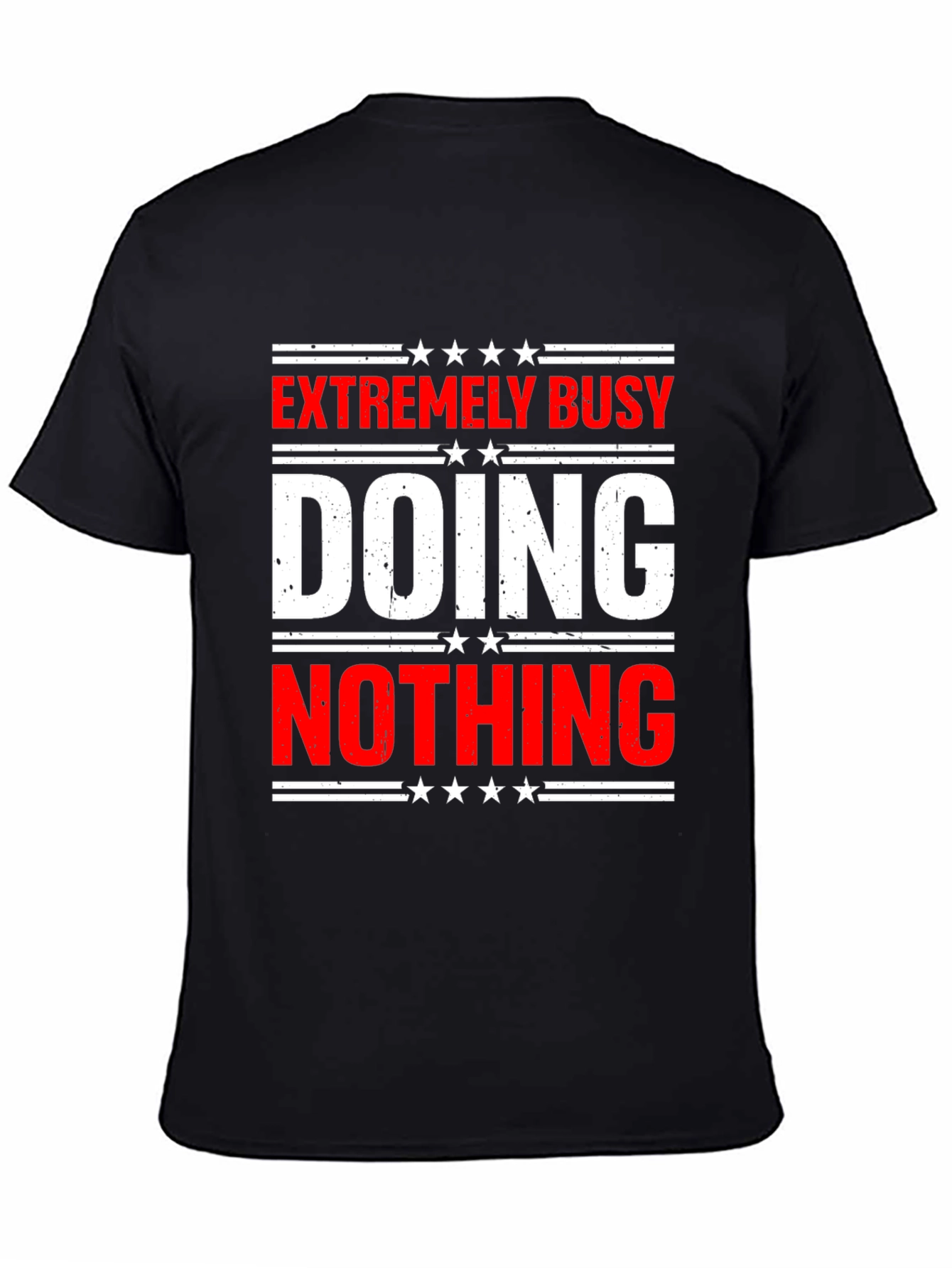 Extremely Busy Doing Nothing T-Shirt - Funny Sarcastic Tee