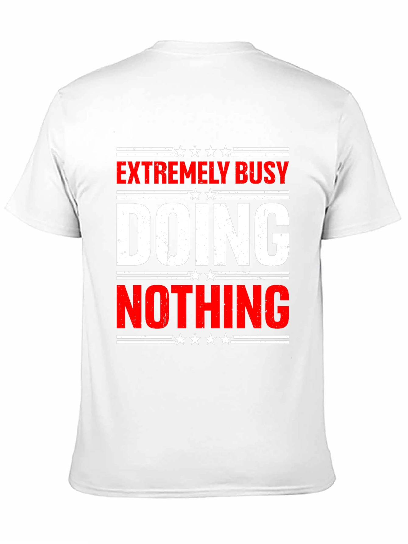 Extremely Busy Doing Nothing T-Shirt - Funny Sarcastic Tee