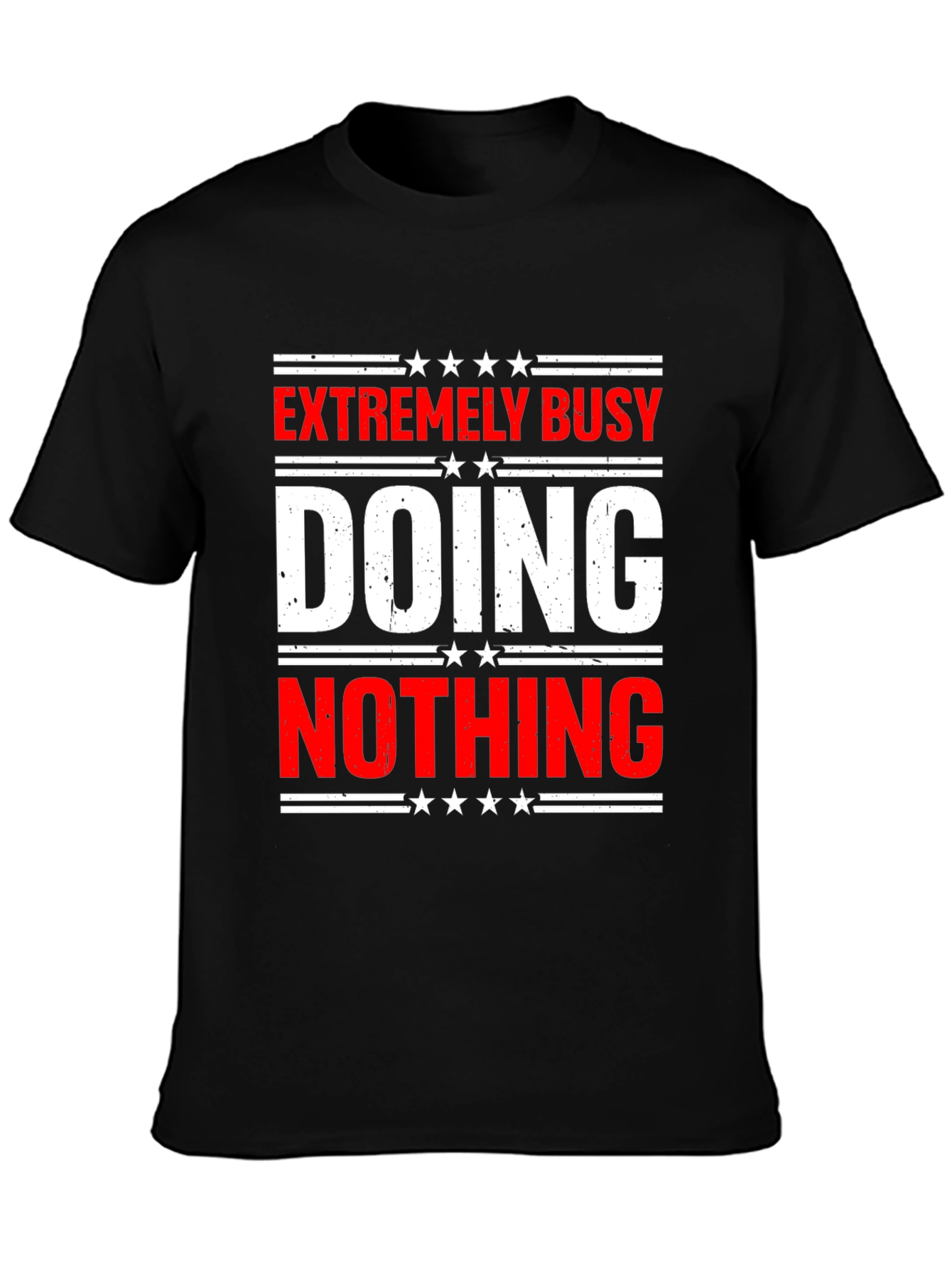 Extremely Busy Doing Nothing T-Shirt - Funny Sarcastic Tee