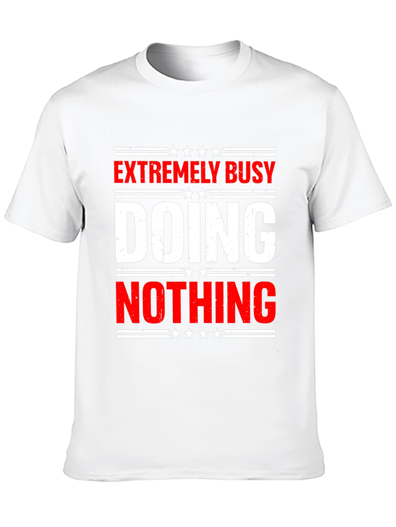 Extremely Busy Doing Nothing T-Shirt - Funny Sarcastic Tee