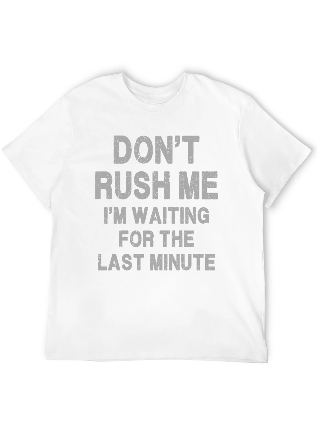 Funny Procrastination Graphic Tee - Last Minute Waiting