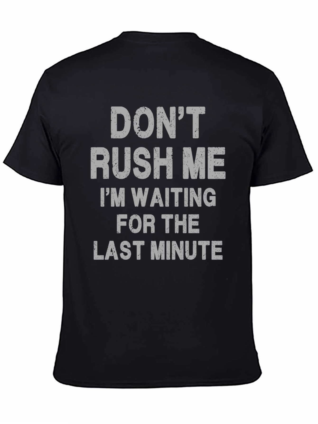 Funny Procrastination Graphic Tee - Last Minute Waiting