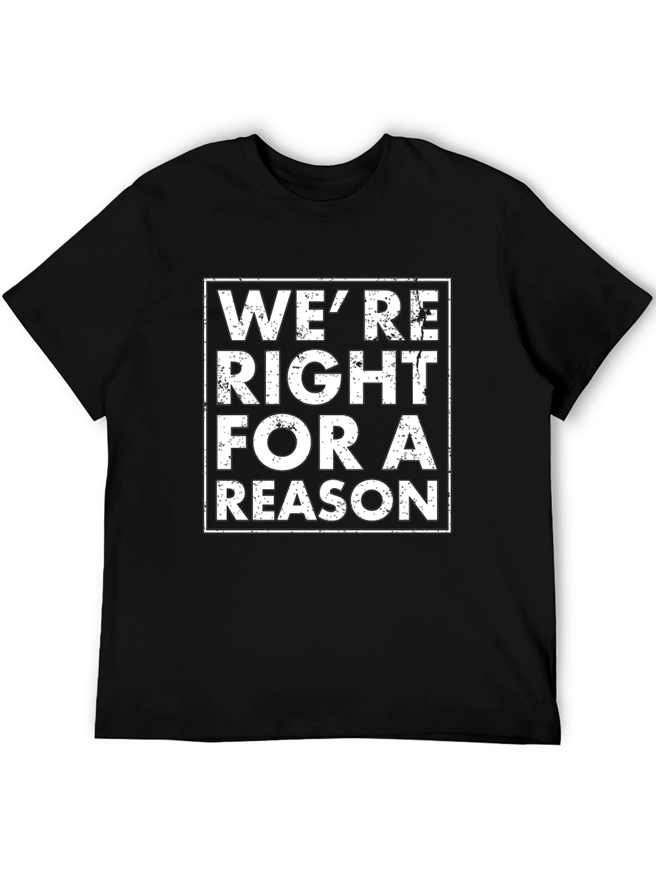 Were Right for a Reason Graphic Tee
