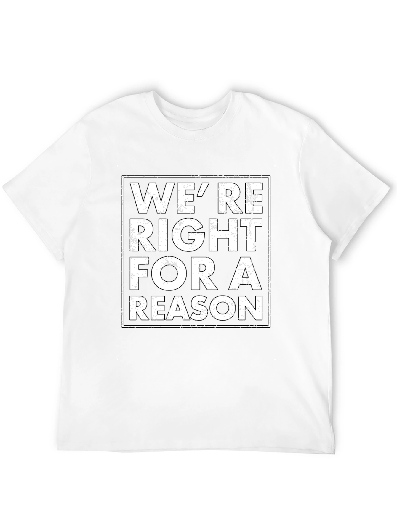 Were Right for a Reason Graphic Tee
