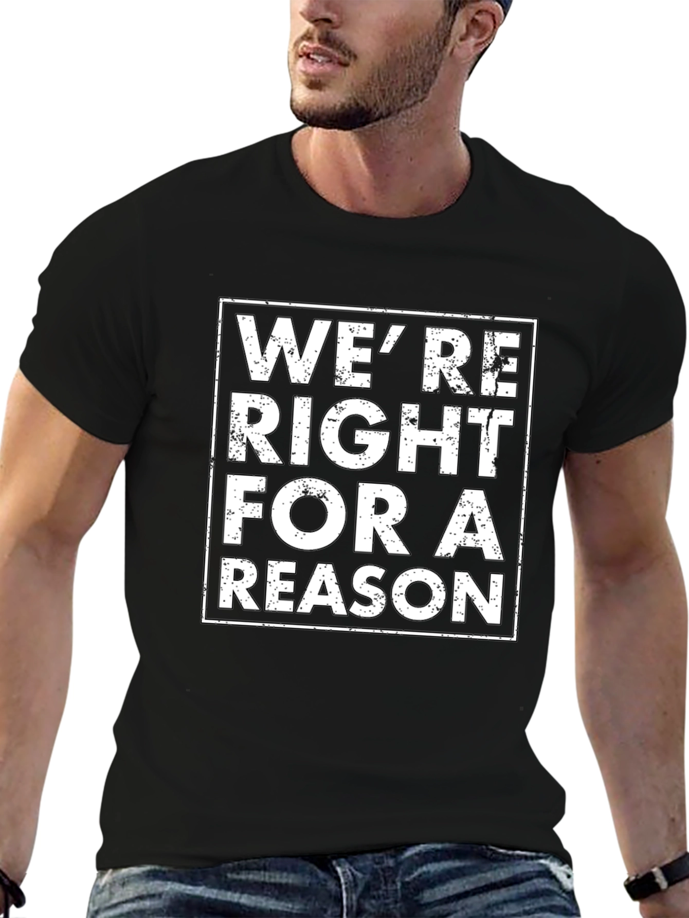 Were Right for a Reason Graphic Tee