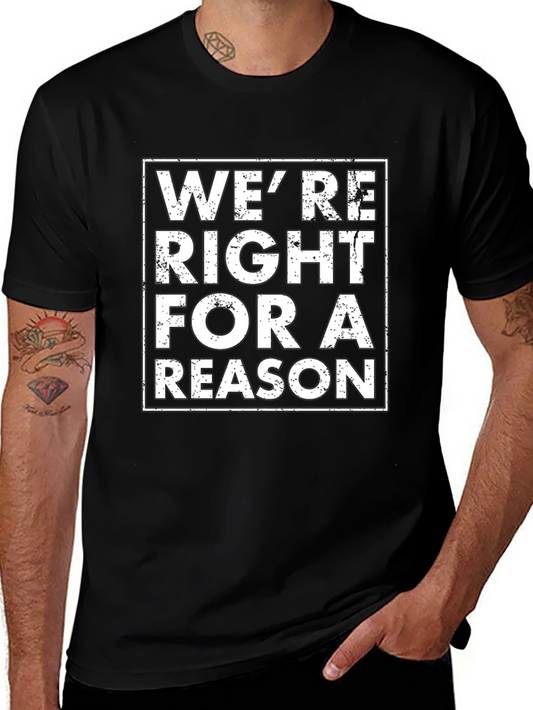 Were Right for a Reason Graphic Tee