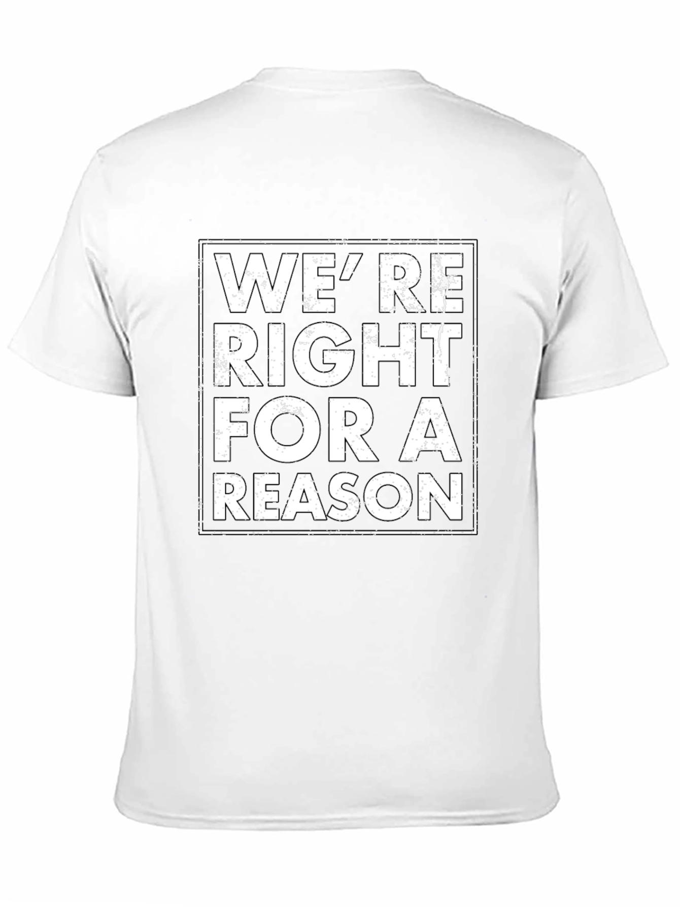 Were Right for a Reason Graphic Tee