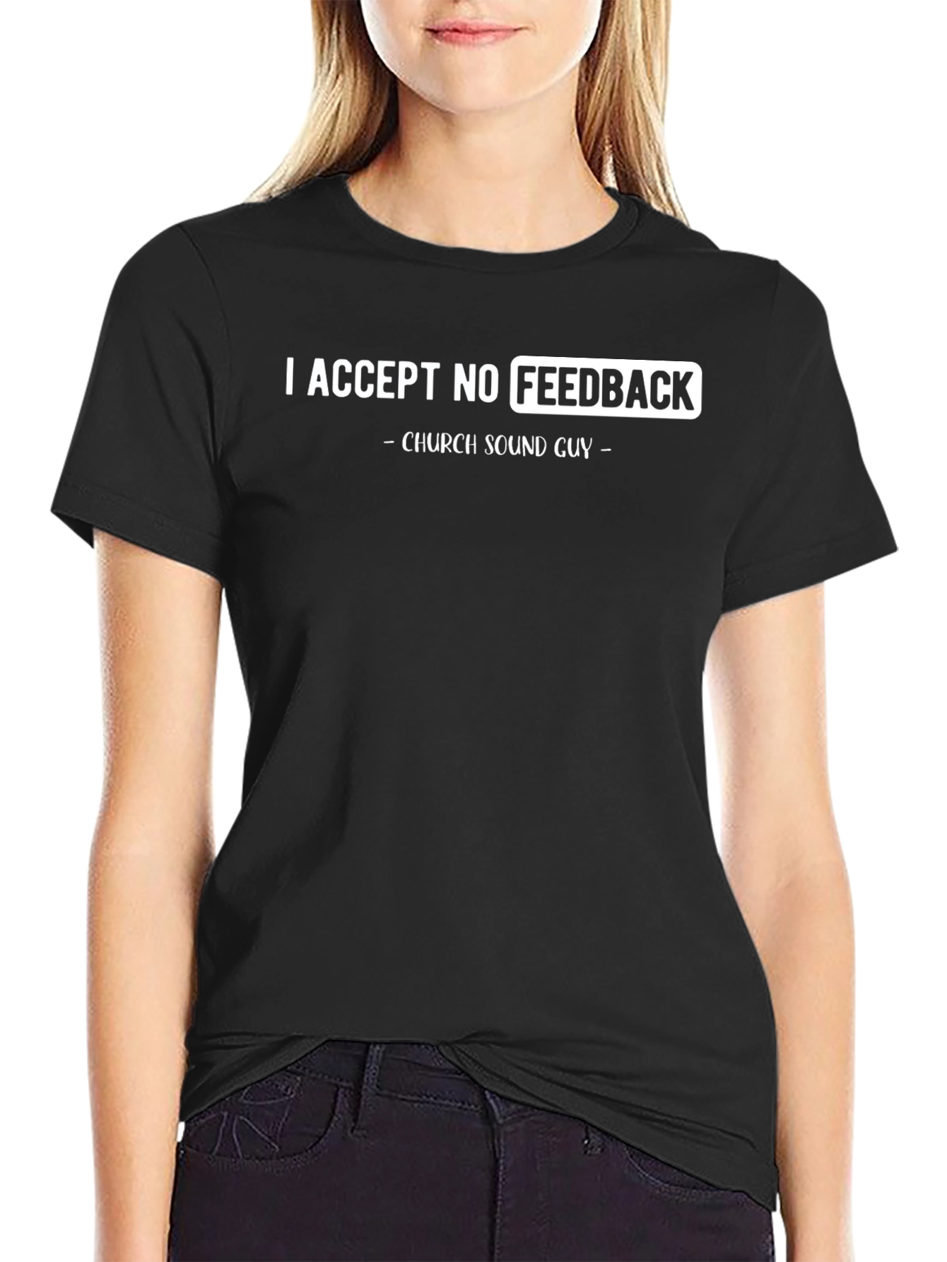 Funny Church Sound Guy T-Shirt - No Feedback