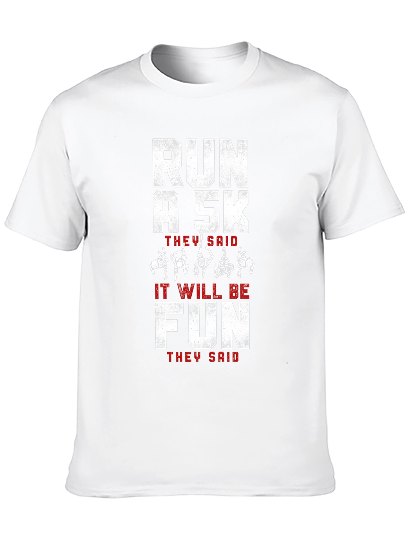 Run A 5K They Said Funny Running Shirt