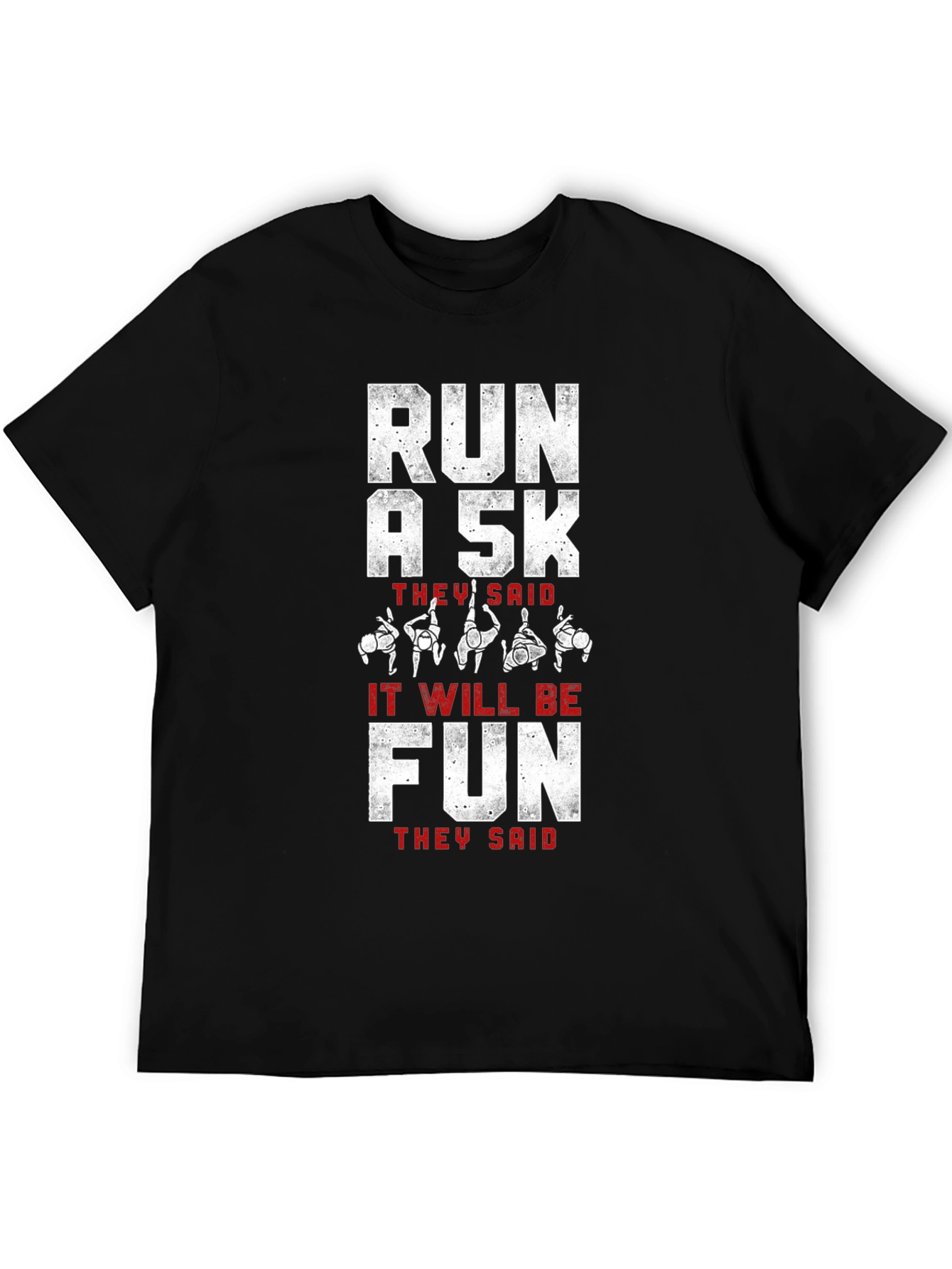 Run A 5K They Said Funny Running Shirt