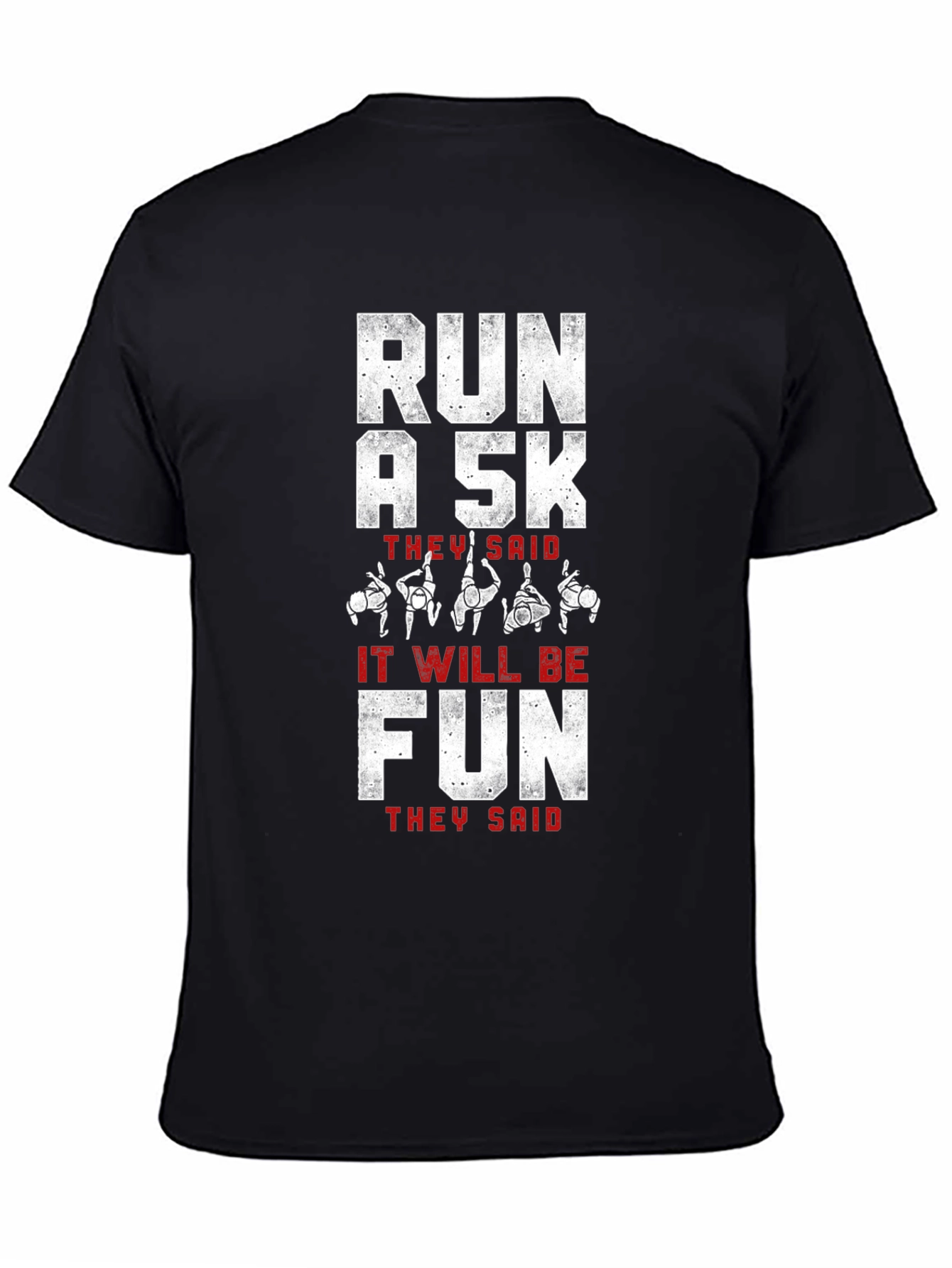 Run A 5K They Said Funny Running Shirt