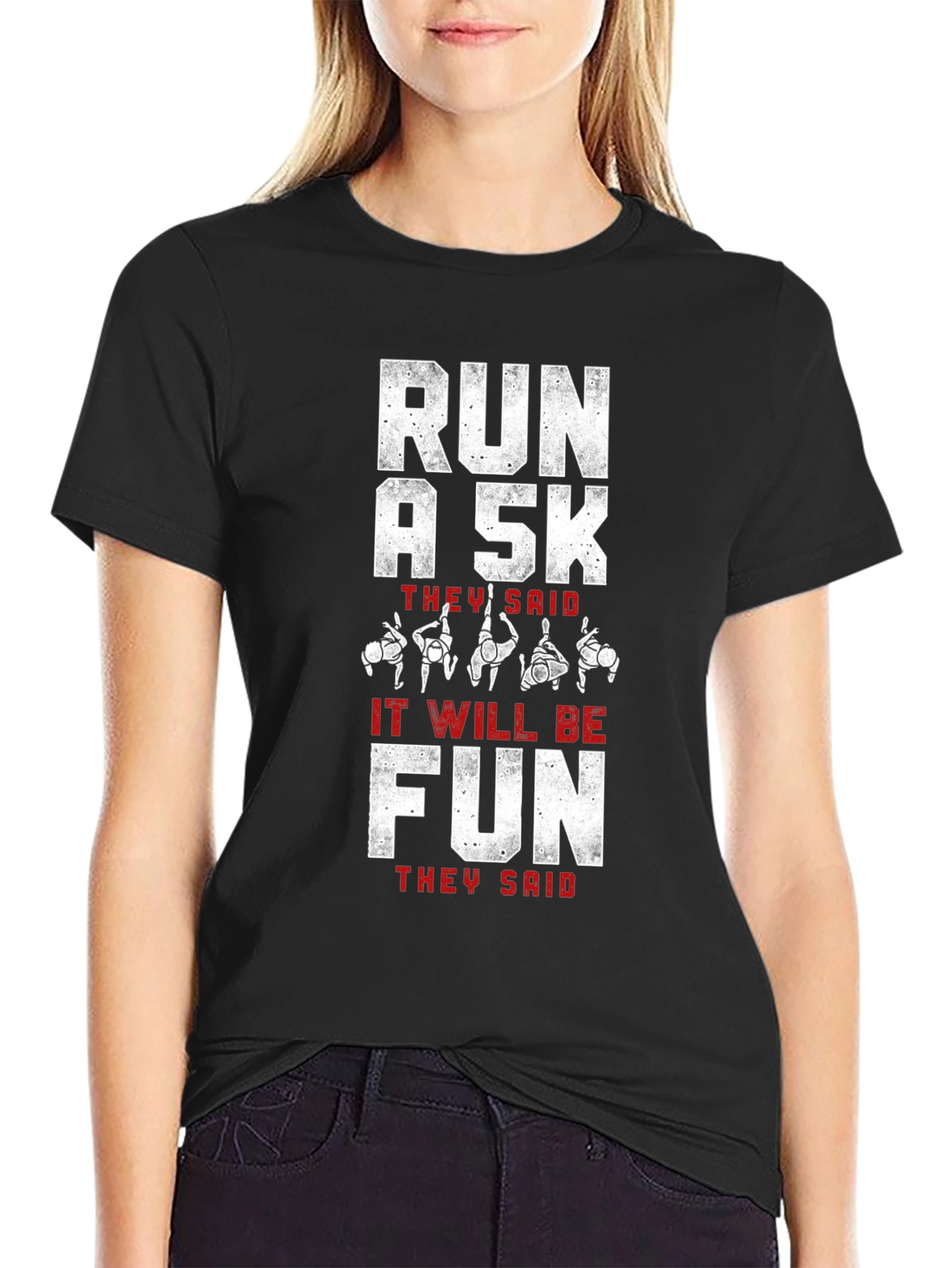 Run A 5K They Said Funny Running Shirt