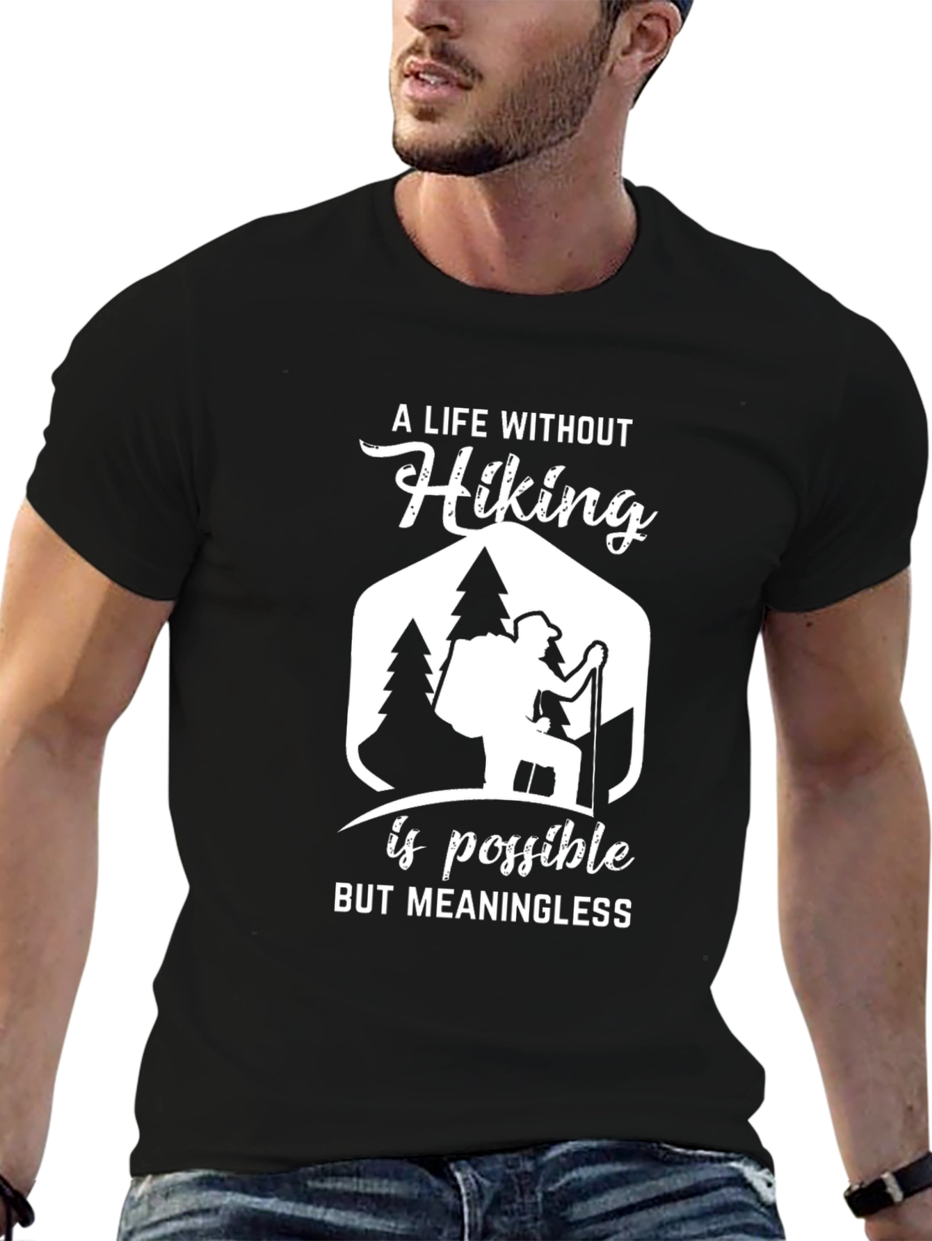 Hiking T-Shirt: A Life Without Hiking Is Meaningless