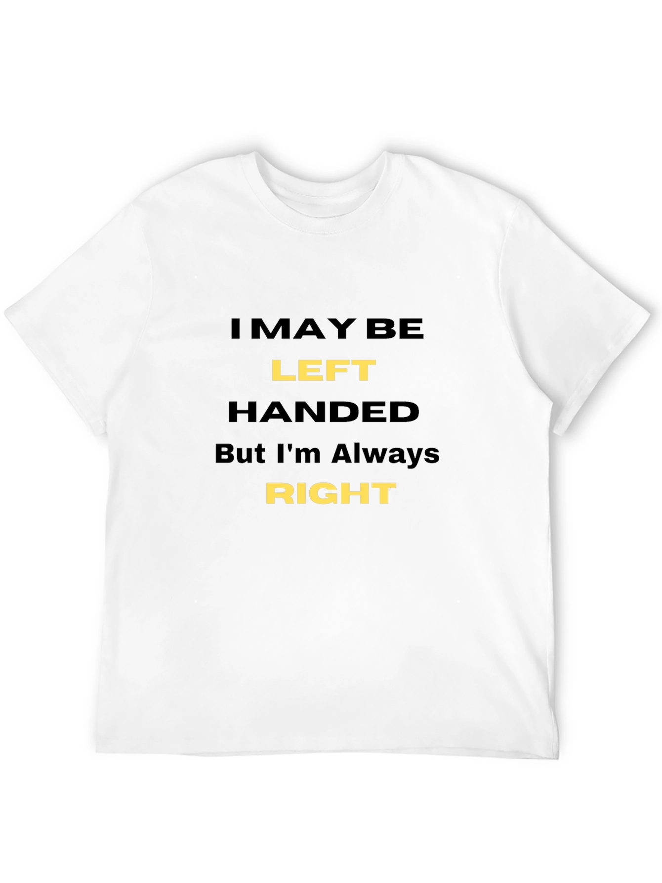 Funny Left-Handed T-Shirt - Always Right!