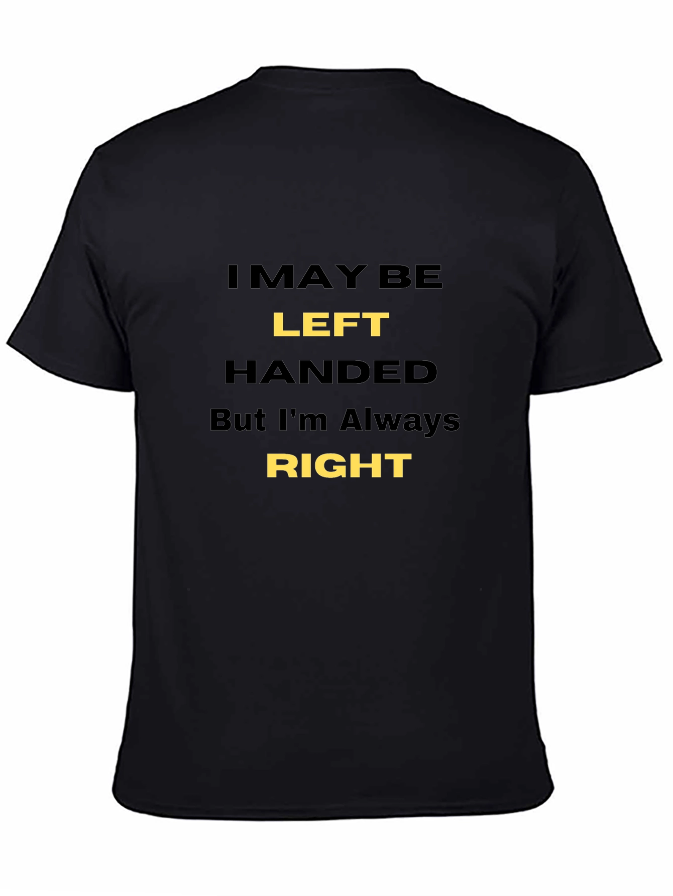 Funny Left-Handed T-Shirt - Always Right!