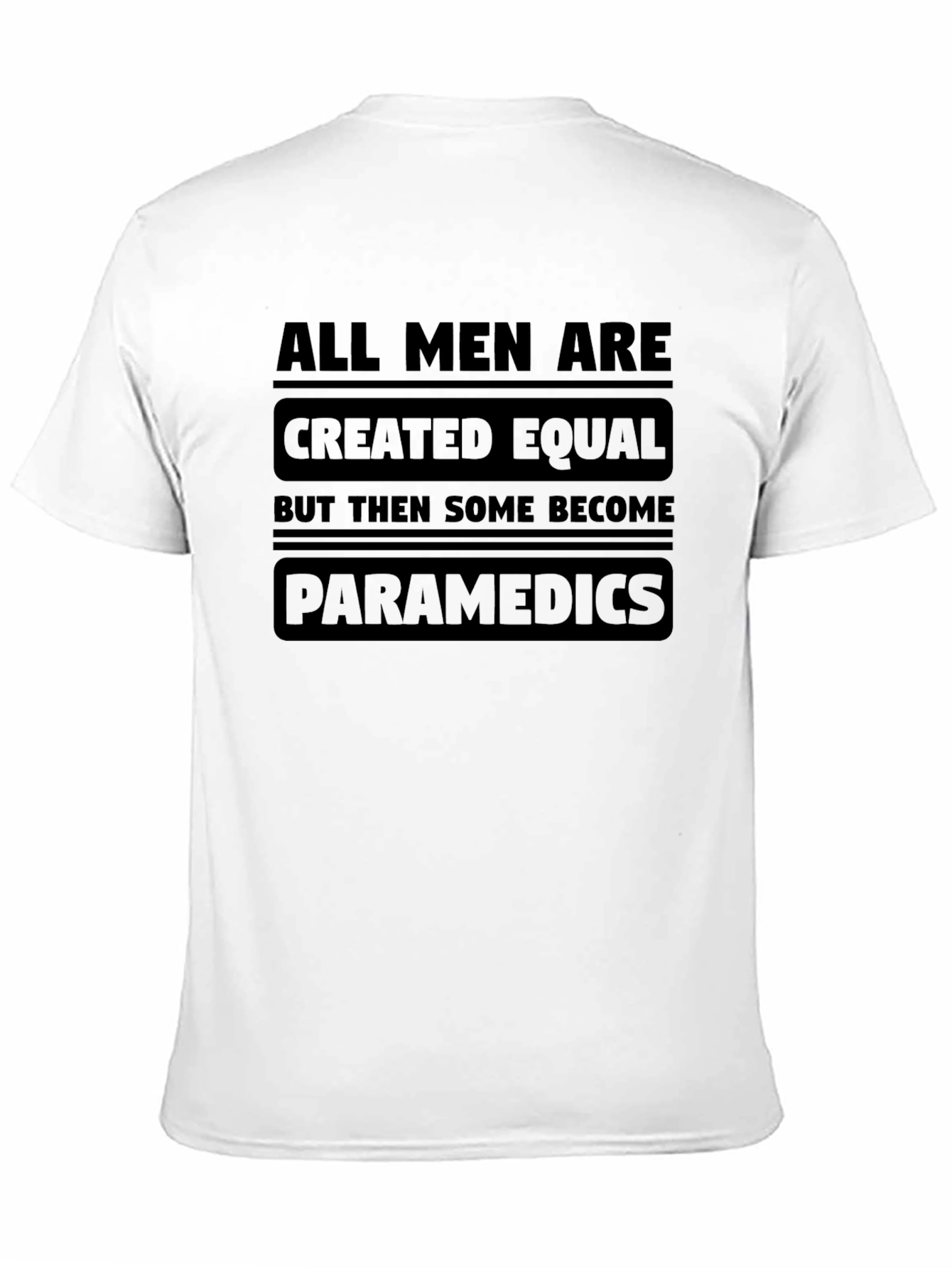 Paramedic T-Shirt - All Men Are Created Equal