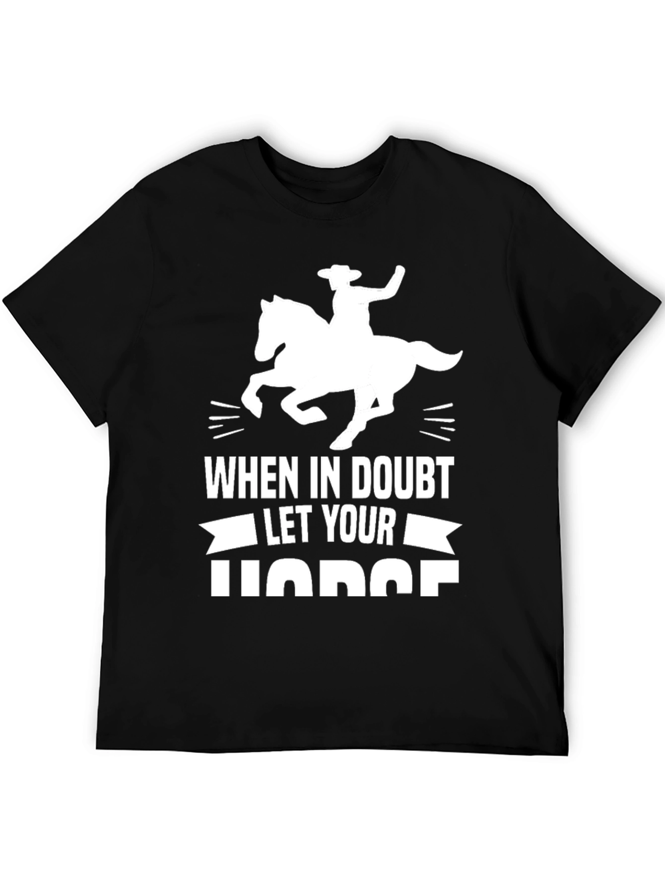 When In Doubt Let Your Horse Funny Tee