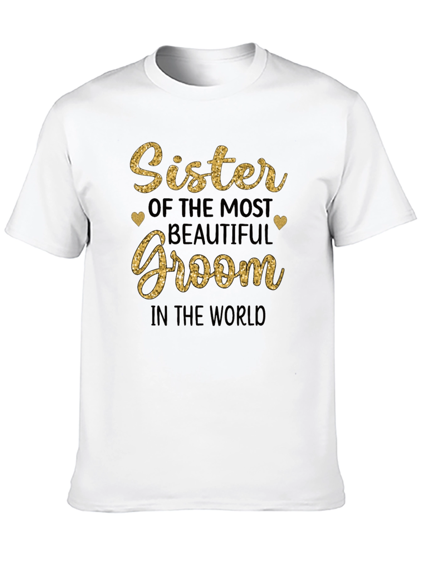 Sister of the Most Beautiful Groom T-Shirt
