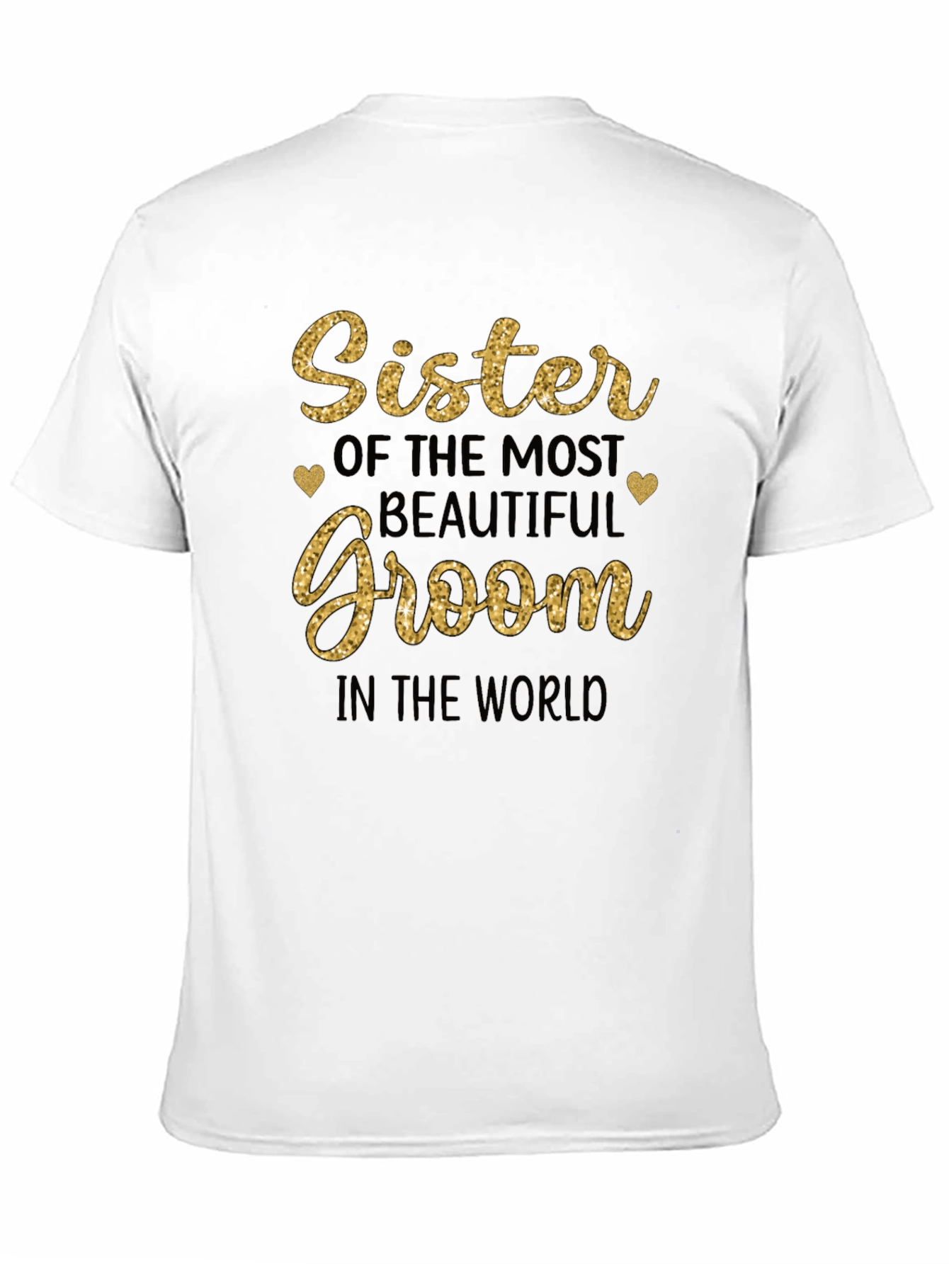 Sister of the Most Beautiful Groom T-Shirt