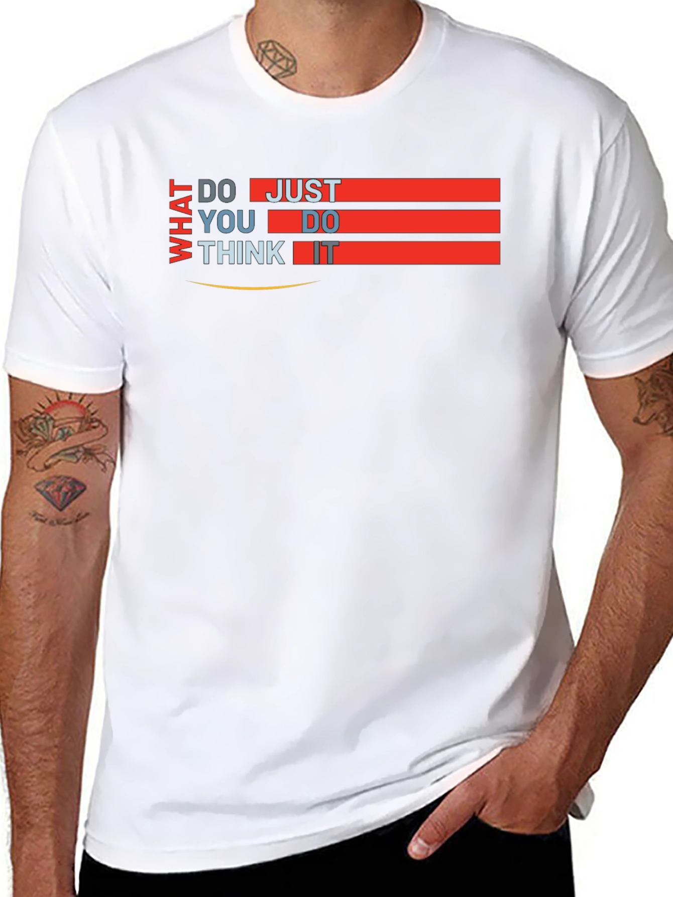 What Do You Think Just Do It T-Shirt