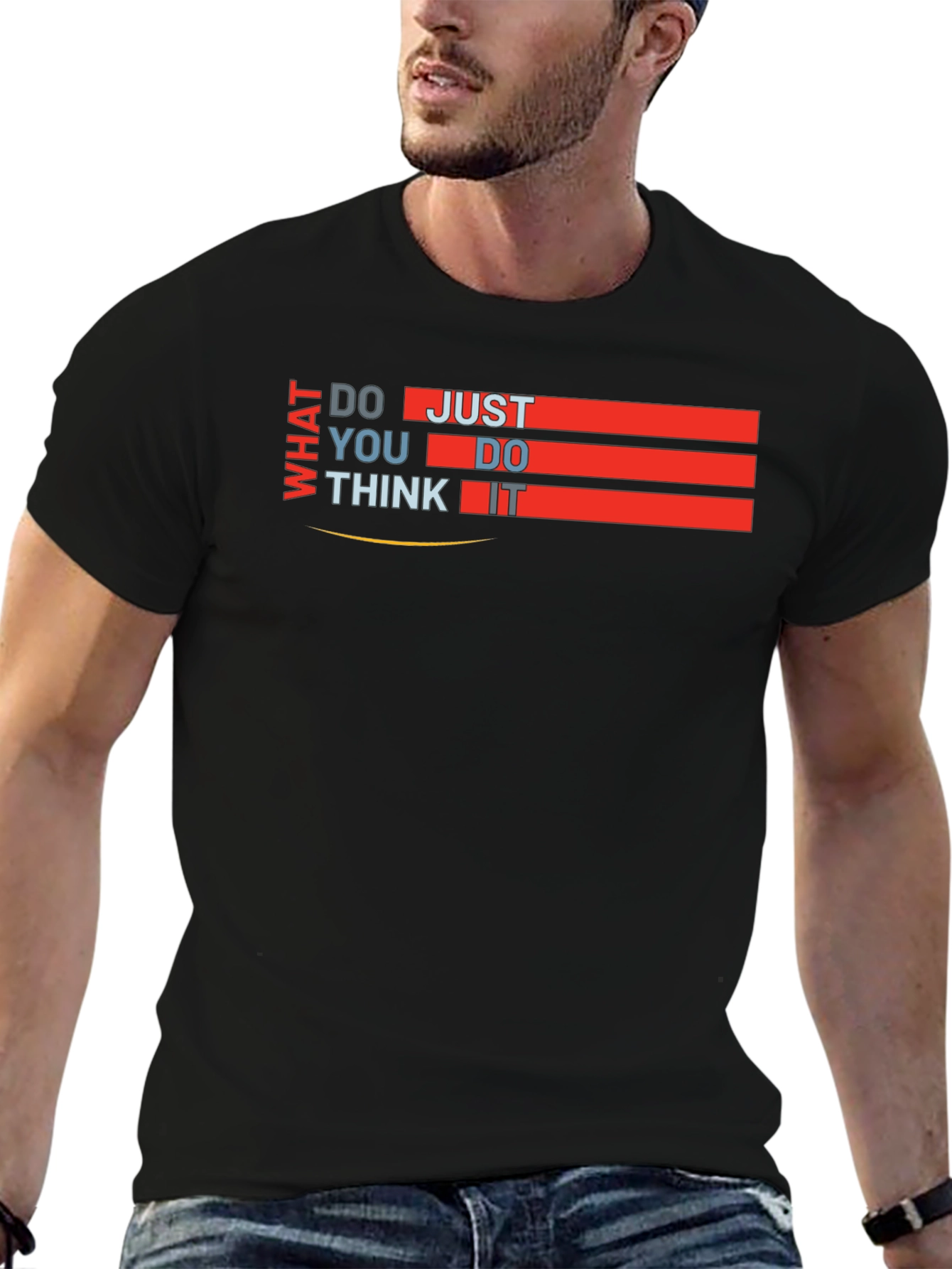 What Do You Think Just Do It T-Shirt