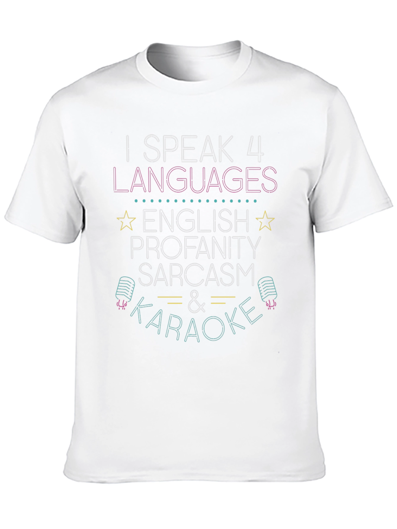 I Speak 4 Languages Funny Graphic Novelty T-Shirt