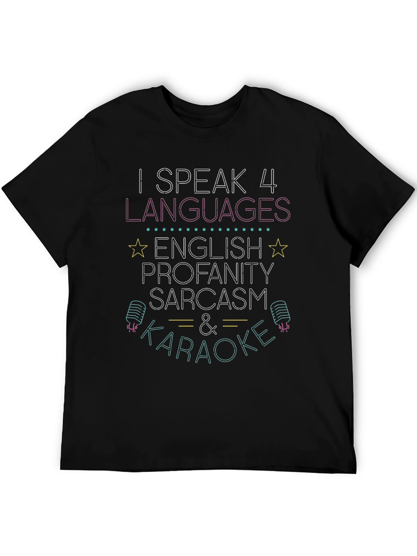 I Speak 4 Languages Funny Graphic Novelty T-Shirt