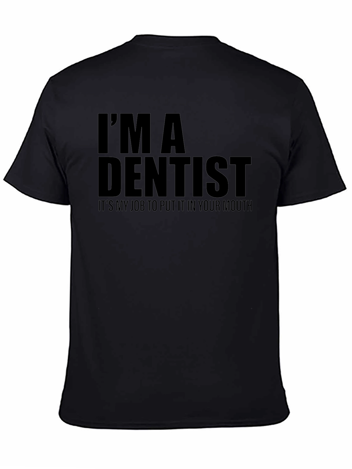 Im a Dentist T-Shirt: Funny Dental Humor Tee