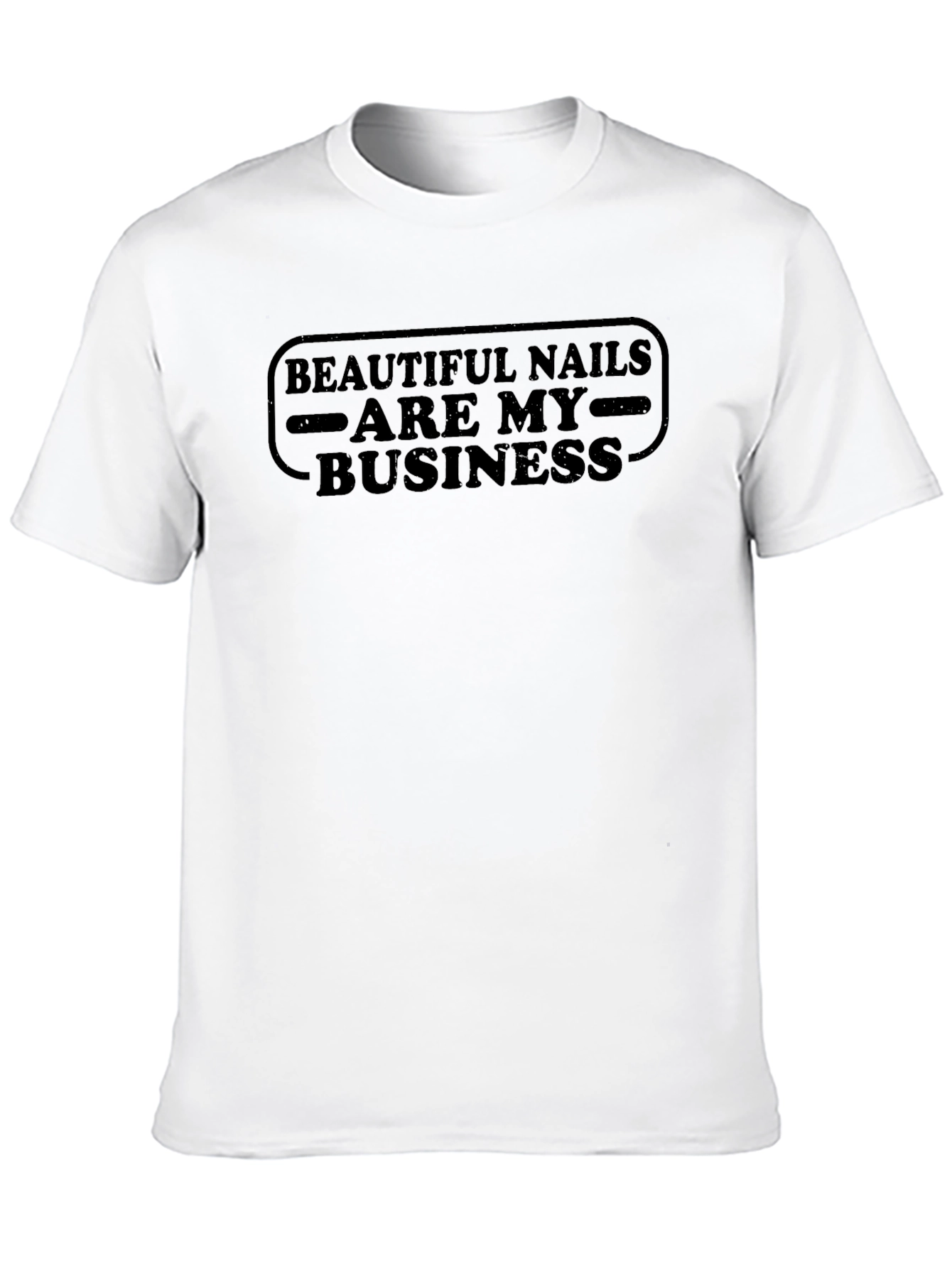 Beautiful Nails are My Business T-Shirt