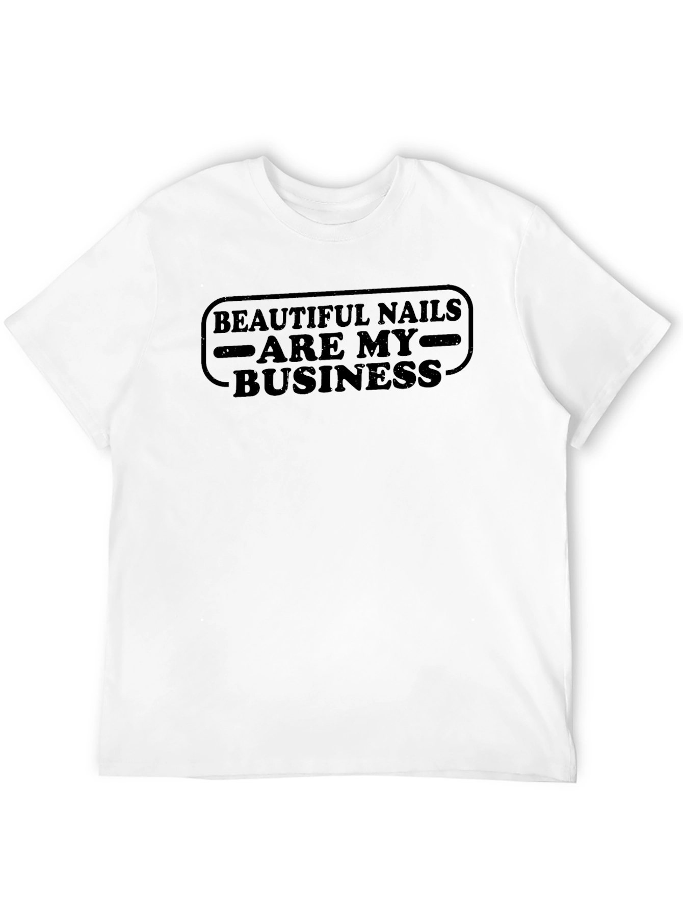 Beautiful Nails are My Business T-Shirt