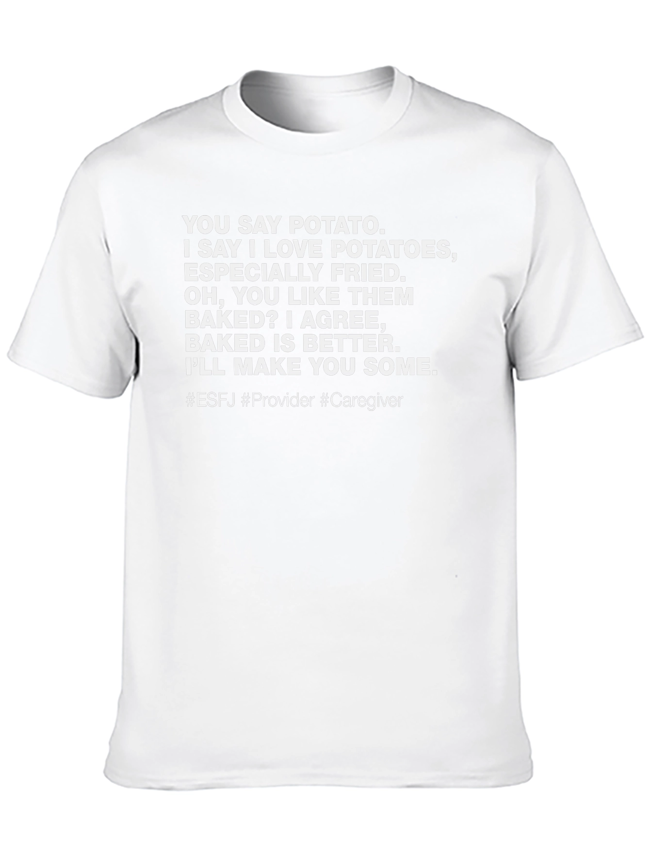 Potato Lover T-Shirt - ESFJ Provider Caregiver Tee