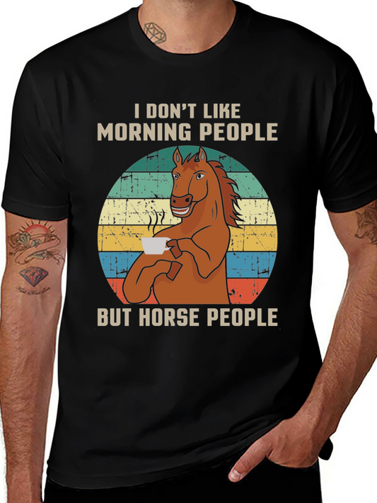 Funny Horse People T-Shirt: I Dont Like Morning People