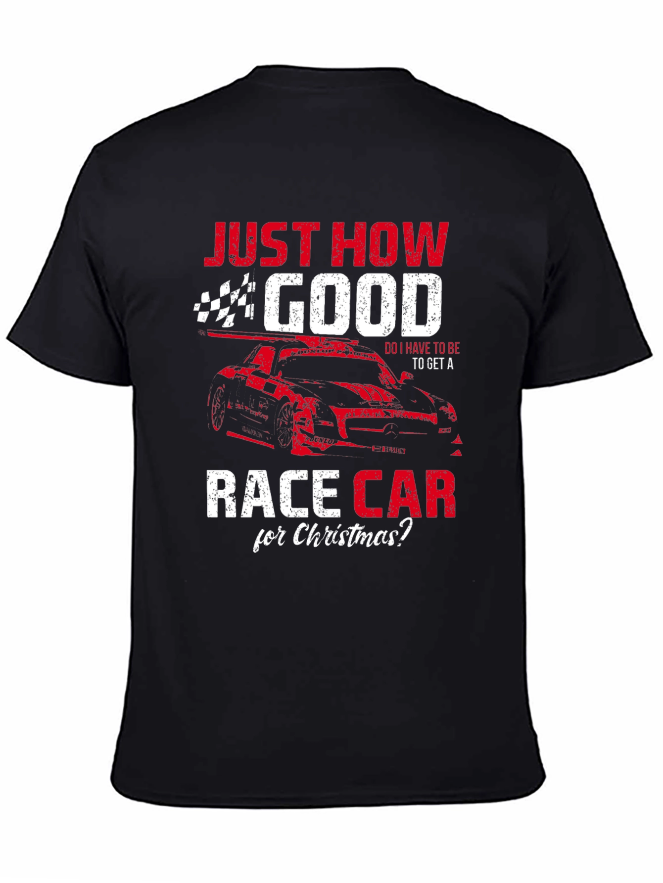 Just How Good Race Car Christmas T-Shirt