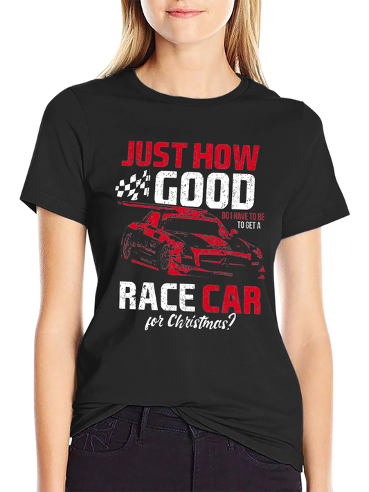 Just How Good Race Car Christmas T-Shirt