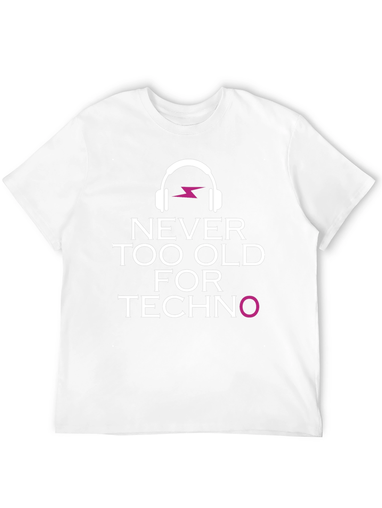Never Too Old for Techno T-Shirt