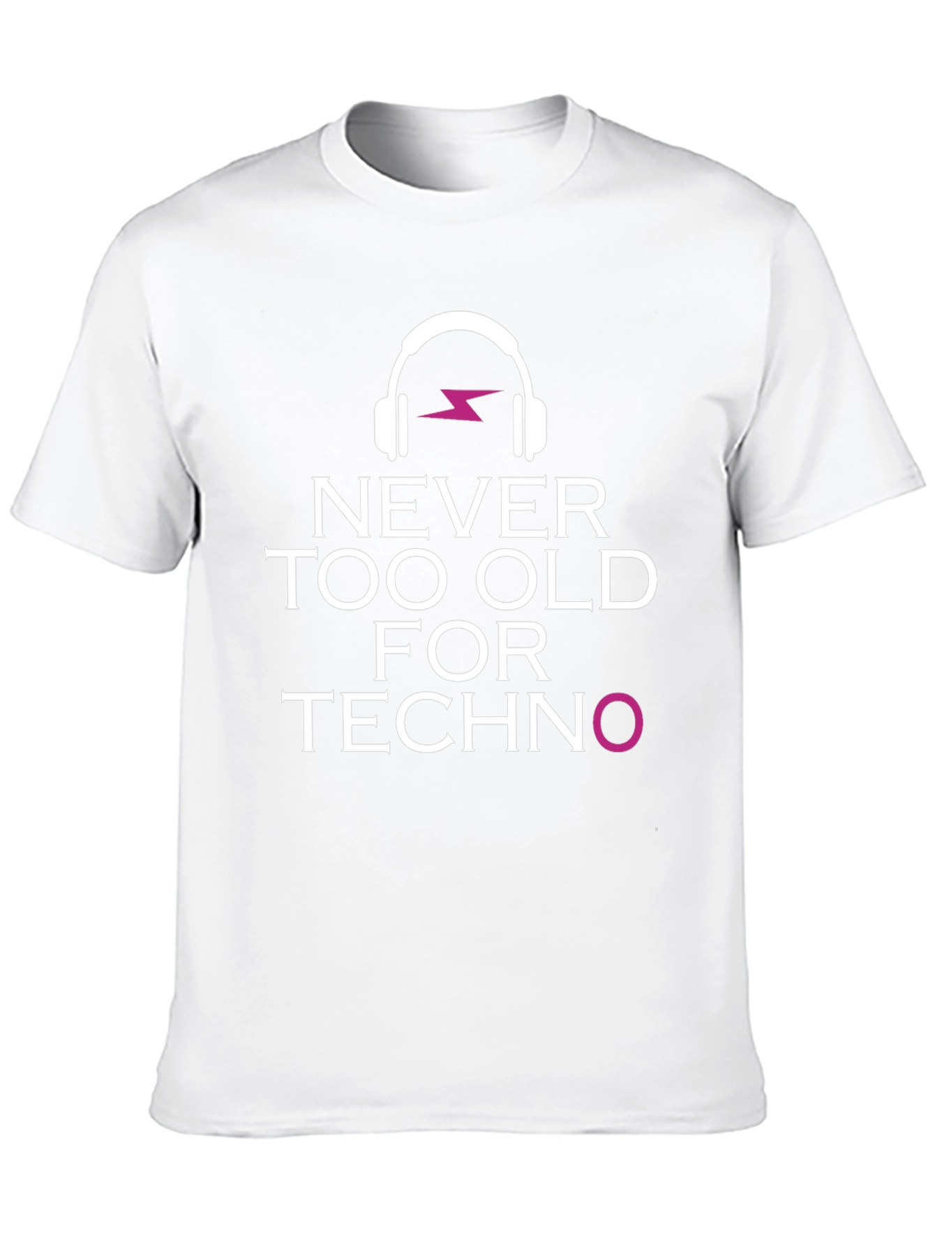 Never Too Old for Techno T-Shirt
