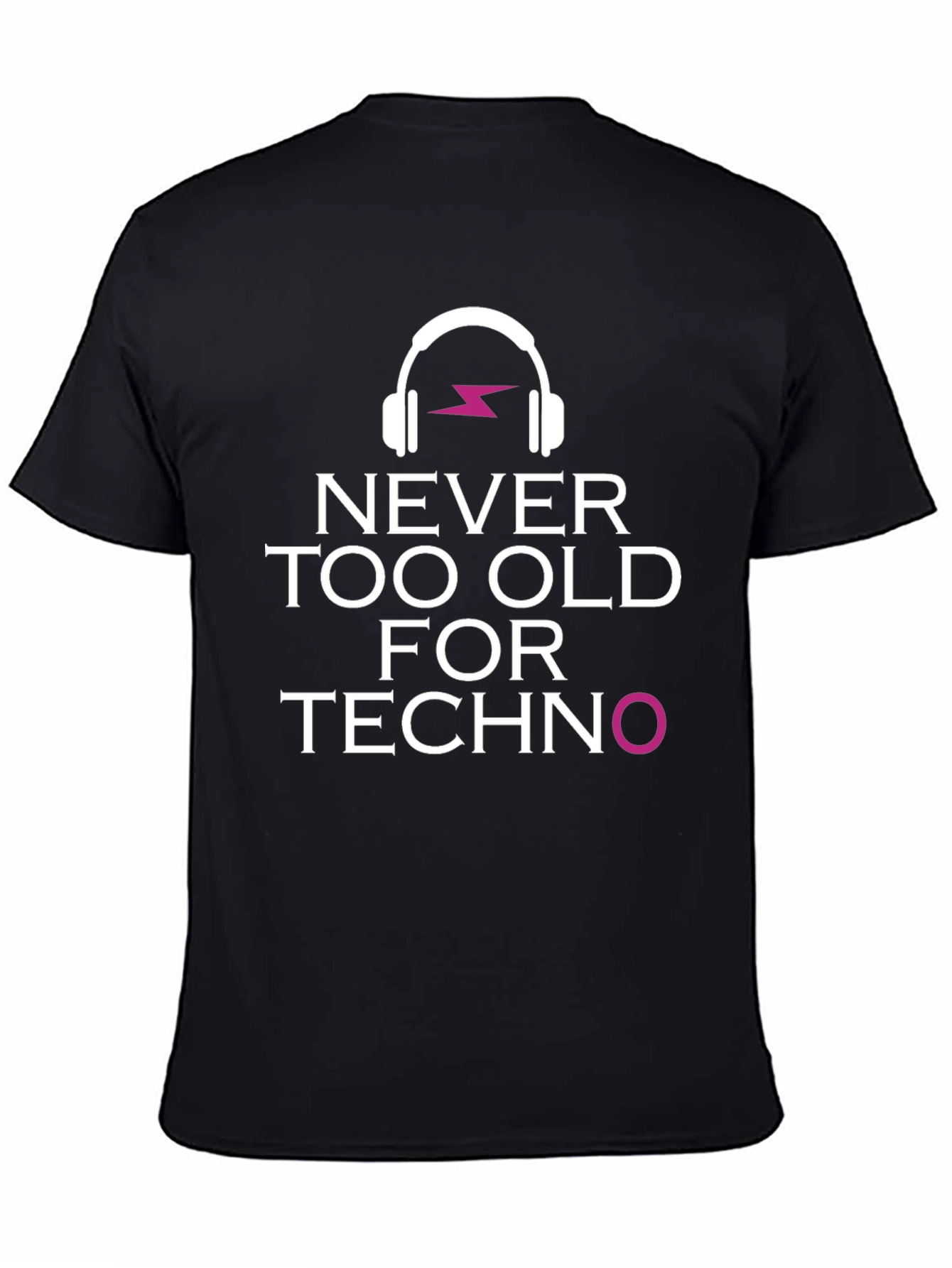 Never Too Old for Techno T-Shirt