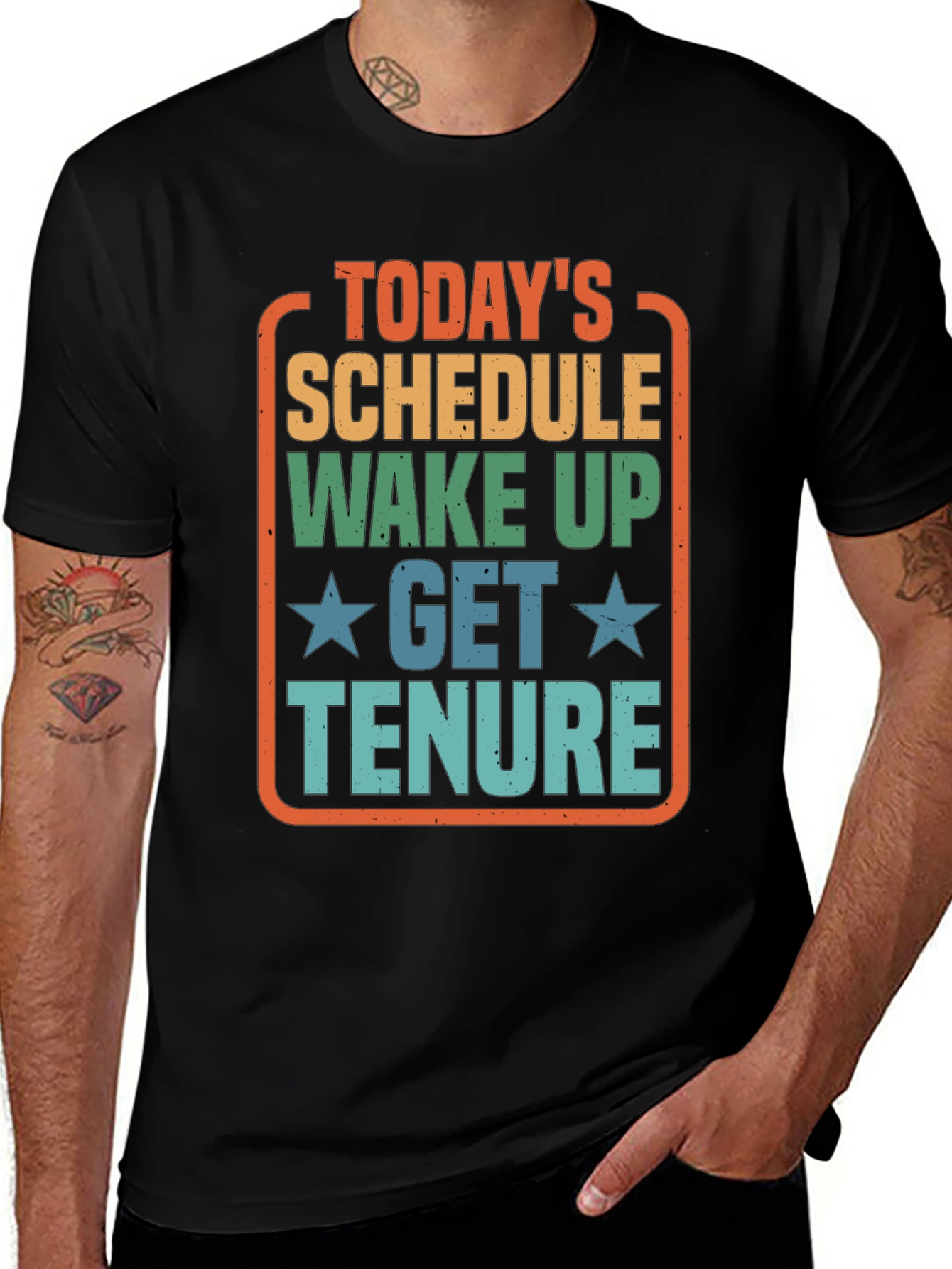 Todays Schedule T-Shirt - Wake Up Get Tenure