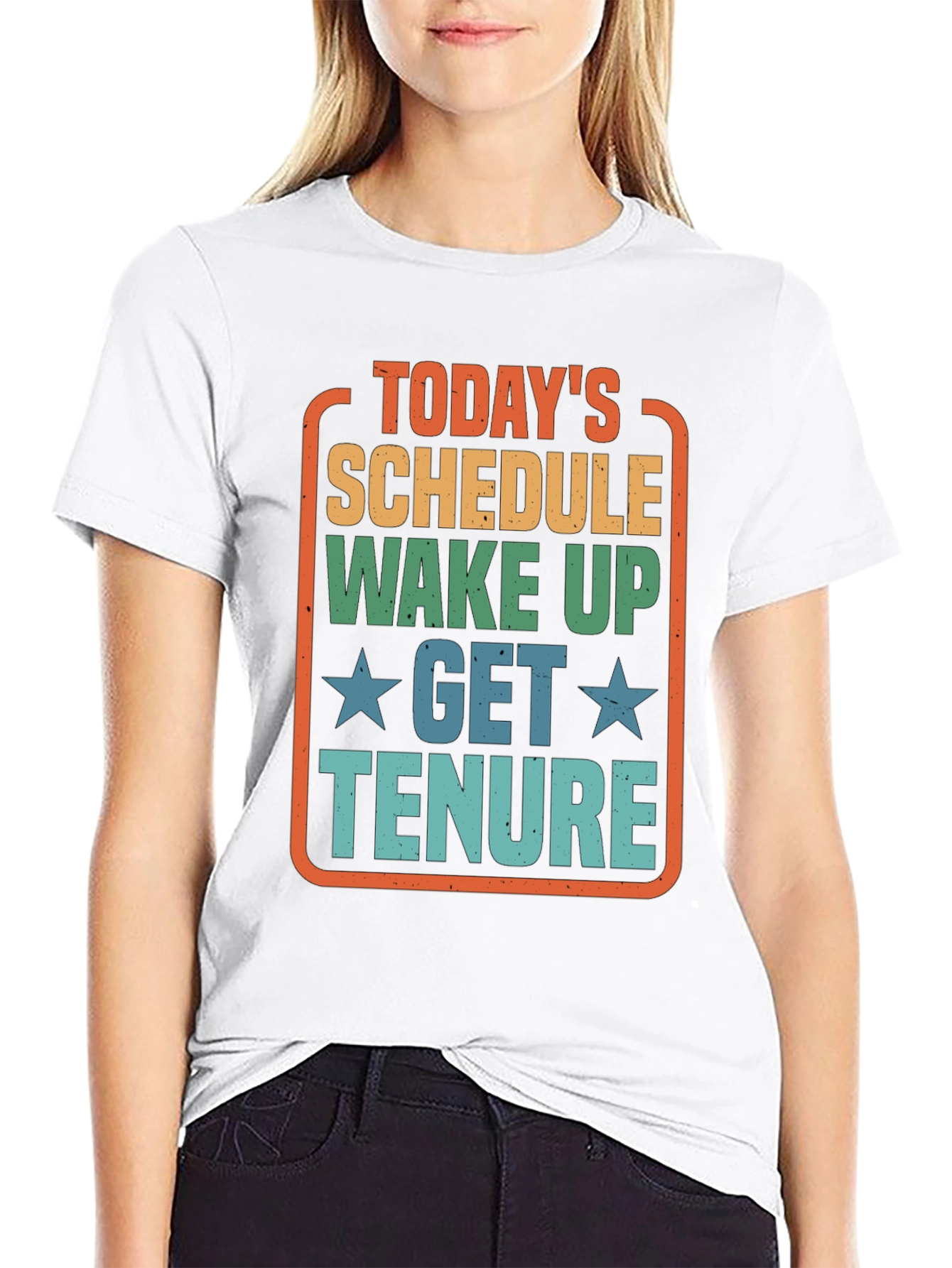 Todays Schedule T-Shirt - Wake Up Get Tenure