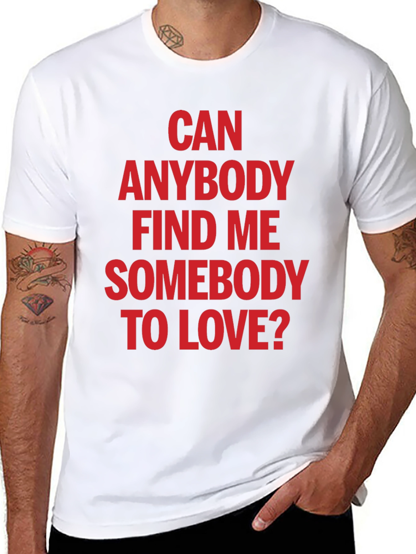 Can Anybody Find Me Somebody to Love T-Shirt