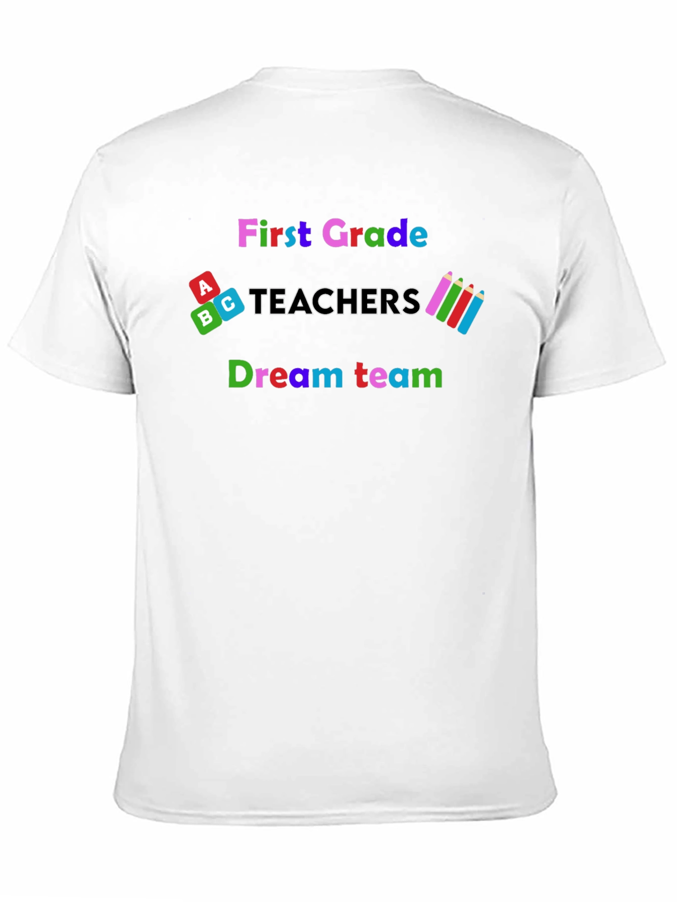 First Grade Teacher Dream Team T-Shirt